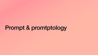Prompt & promtptology
 