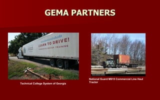 GEMA PARTNERS Technical College System of Georgia National Guard M915 Commercial Line Haul Tractor 