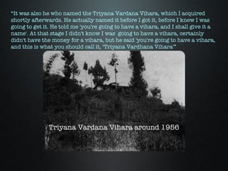 Triyana Vardana Vihara around 1956 “ It was also he who named the Triyana Vardana Vihara, which I acquired shortly afterwa...