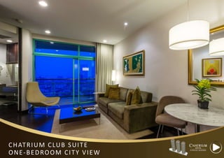 CHATRIUM CLUB SUITE
ONE-BEDROOM CITY VIEW
 