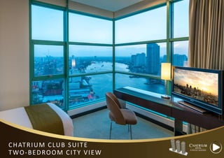 CHATRIUM CLUB SUITE
TWO-BEDROOM CITY VIEW
 
