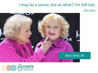 I may be a senior, but so what? I’m still hot.
- Betty White
Betty White, 96
 