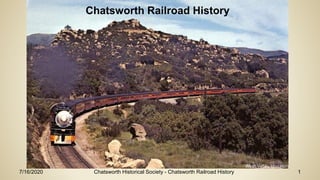7/16/2020 Chatsworth Historical Society - Chatsworth Railroad History 1
Chatsworth Railroad History
 