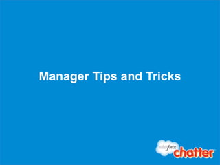 Manager Tips and Tricks
 