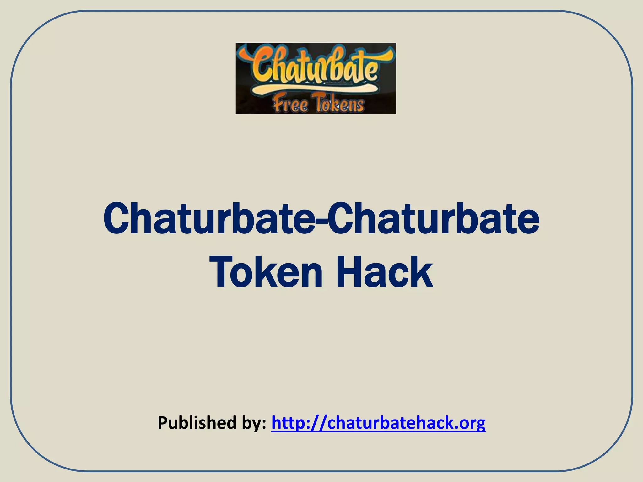 Chaturbate chaturbate token hack PPT