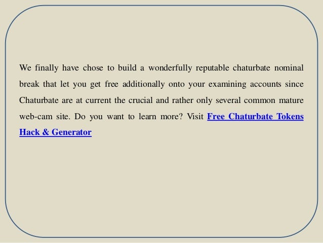 Chaturbate chaturbate token hack slideshare - 웹