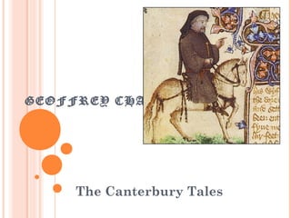 GEOFFREY CHAUCER
The Canterbury Tales
 