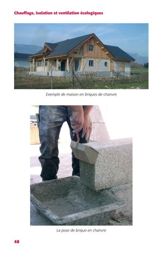 Chauffage, isolation et ventilation écologiques 
48 
Exemple de maison en briques de chanvre 
La pose de brique en chanvre 
 