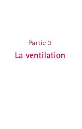 Partie 3 
La ventilation 
 
