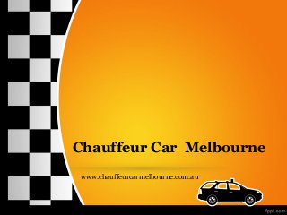 Chauffeur Car Melbourne
www.chauffeurcarmelbourne.com.au
 