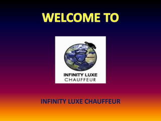 INFINITY LUXE CHAUFFEUR
 