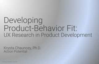 Developing Product-Behavior Fit: UX Research in Product Development by ...