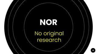 39
NOR
No original
research
 