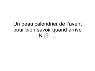 Un beau calendrier de l’avent pour bien savoir quand arrive Noël …