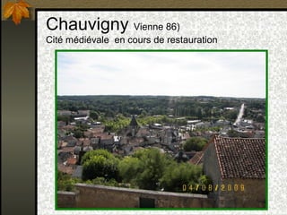 Chauvigny Vienne 86) 
Cité médiévale en cours de restauration 
 