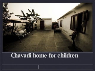 Chavadi home for children 