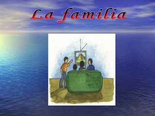 La familia 