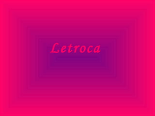 Letroca  