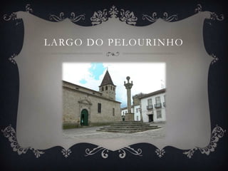 LARGO DO PELOURINHO
 