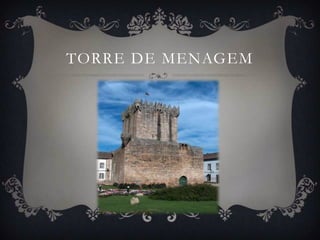 TORRE DE MENAGEM
 
