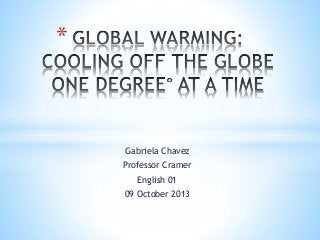 Gabriela Chavez
Professor Cramer
English 01
09 October 2013
*
 