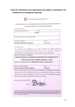 54
Anexo 03. Autorización de la organización para publicar su identidad en los
resultados de la investigación (opcional)
 