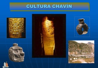 CULTURA CHAVÍN
 