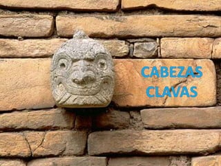 CABEZAS CLAVASCABEZAS CLAVAS
