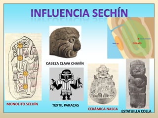 INFLUENCIA SECHÍNCABEZA CLAVA CHAVÍNMONOLITO SECHÍNTEXTIL PARACASCERÁMICA NASCAESTATUILLA COLLA