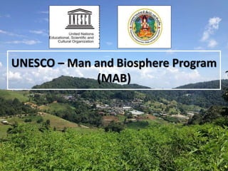 UNESCO – Man and Biosphere Program
(MAB)
 