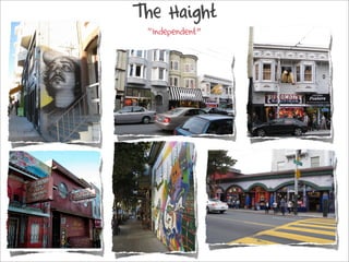 The Haight
 Independent
 
