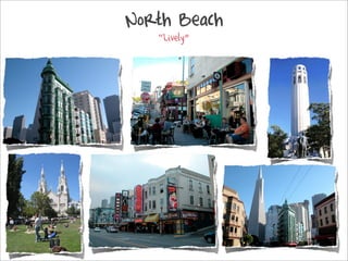 North Beach
   ⡱
 
