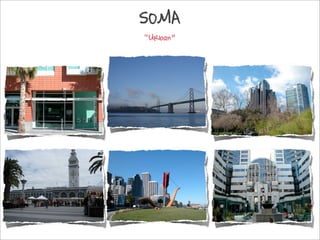 SOMA
Urban
 