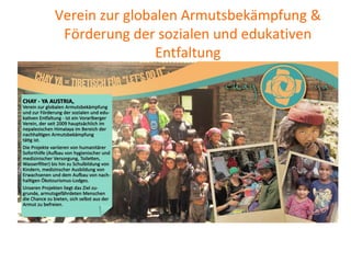 Verein zur globalen Armutsbekämpfung &
Förderung der sozialen und edukativen
Entfaltung
 