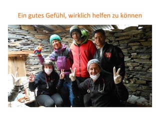 Ein gutes Gefühl, wirklich helfen zu können
 