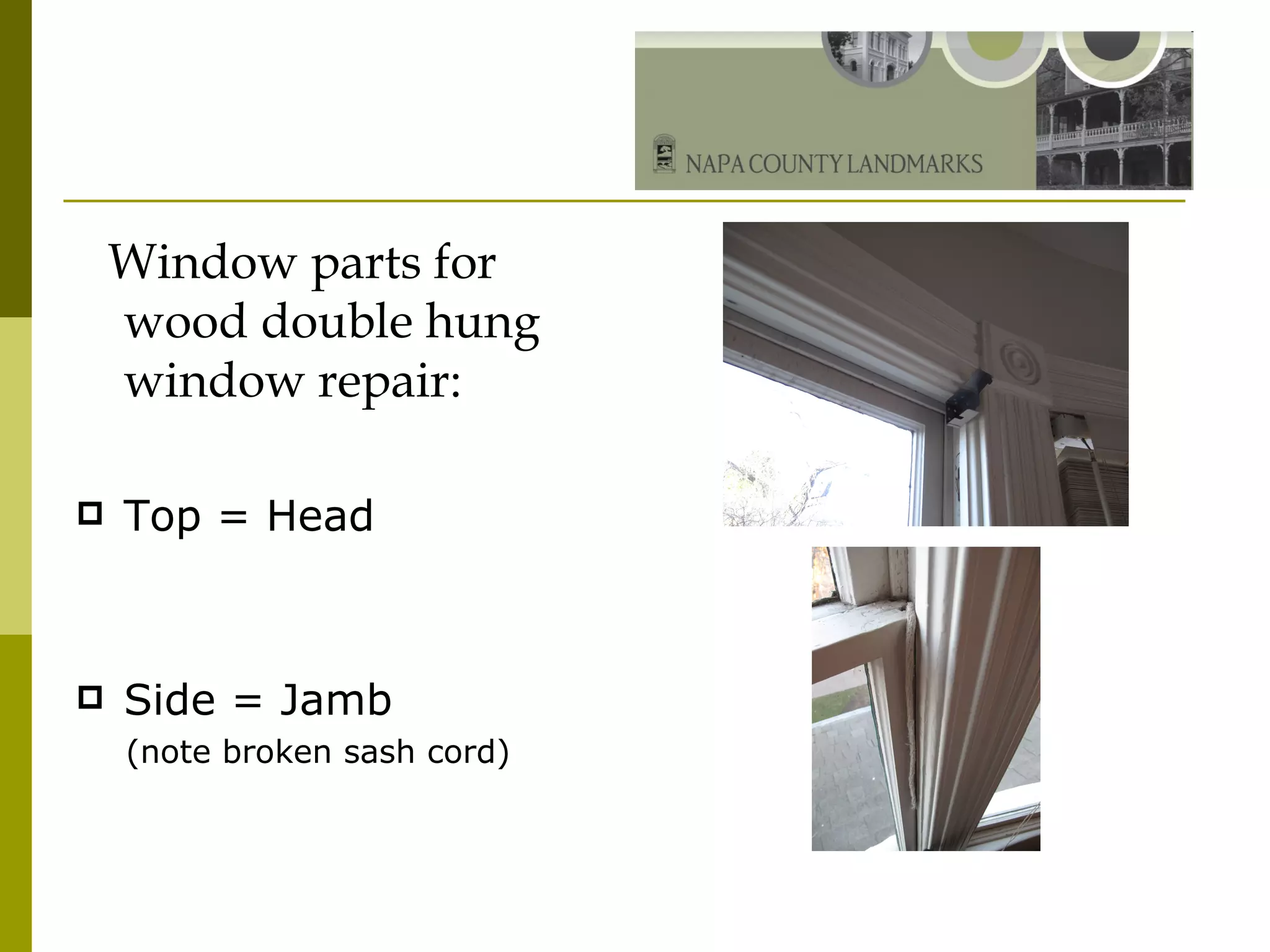 Window parts for wood double hung window repair: Top = Head Side = Jamb (note broken sash cord) 