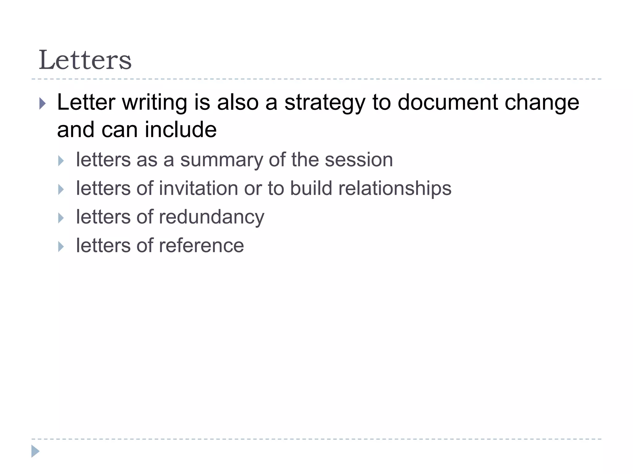 Therapeutic documents are written when people make important commitments or when they are celebrating important achievements. They may include;letters to and from significant people that follow on from a re-membering conversationdocuments which records the commitments and directions that people have chosen to redirect their lives with