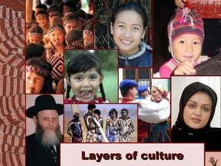 Layers of culture 