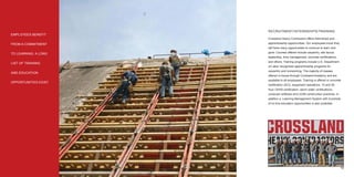 RECRUITMENT/INTERNSHIPS/TRAINING
EMPLOYEES BENEFIT
                       Crossland Heavy Contractors offers internships and
FROM A COMMITMENT      apprenticeship opportunities. Our employees know they
                       will have many opportunities to continue to learn and

TO LEARNING. A LONG    grow. Courses offered include carpentry, site layout,
                       leadership, time management, concrete certiﬁcations,
                       and others. Training programs include U.S. Department
LIST OF TRAINING
                       of Labor recognized apprenticeship programs for
                       carpentry and ironworking. The majority of classes
AND EDUCATION
                       offered in-house through Crossland Academy and are
                       available to all employees. Training is offered in concrete
OPPORTUNITIES EXIST.
                       certiﬁcation (ACI), equipment operations, 10 and 30-
                       hour OSHA certiﬁcation, storm water certiﬁcations,
                       computer software and LEAN construction practices. In
                       addition a Learning Management System with hundreds
                       of on-line education opportunities is also available.




18                                                                               19
 