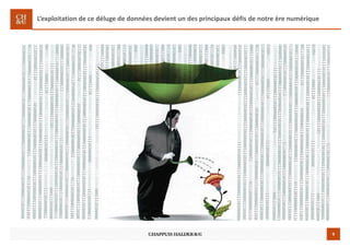 9
L’exploitation de ce déluge de données devient un des principaux défis de notre ère numérique
 