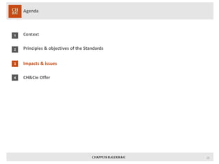 Context 
Principles & objectives of the Standards 
Impacts & issues 
CH&CieOffer 
Agenda 
1 
2 
3 
4 
15 
 