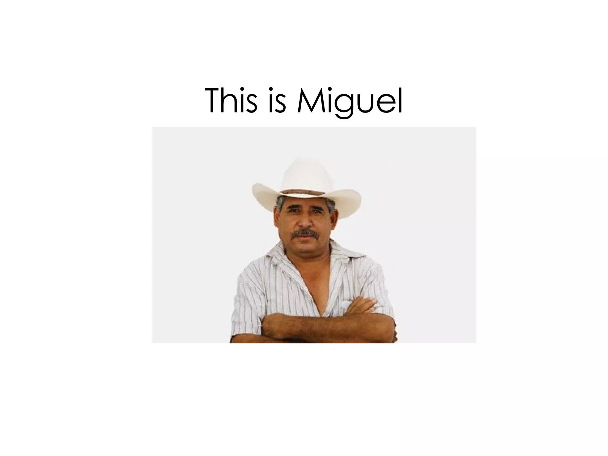 This is Miguel