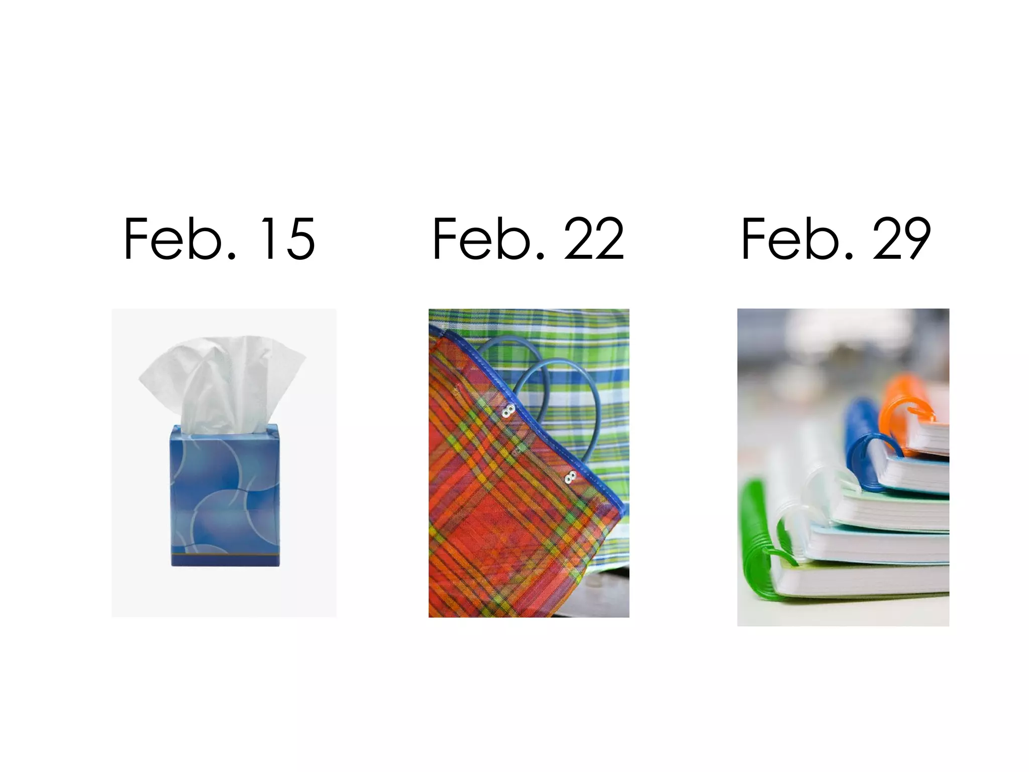 Feb. 22 Feb. 15 Feb. 29