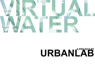 A PROJECT BY

URBANLAB
 