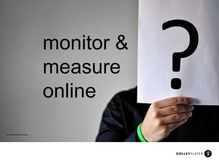 monitor & measure online Pic: Nomaan on Flickr 