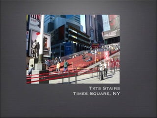 Tkts Stairs
Times Square, NY
 