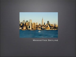 Manhattan Skyline
 