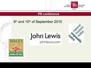   PR conference  9 th  and 10 th  of September 2010 