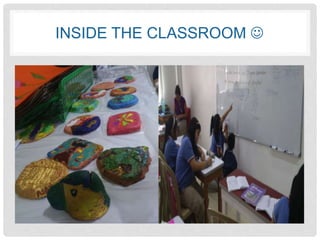 INSIDE THE CLASSROOM  
 