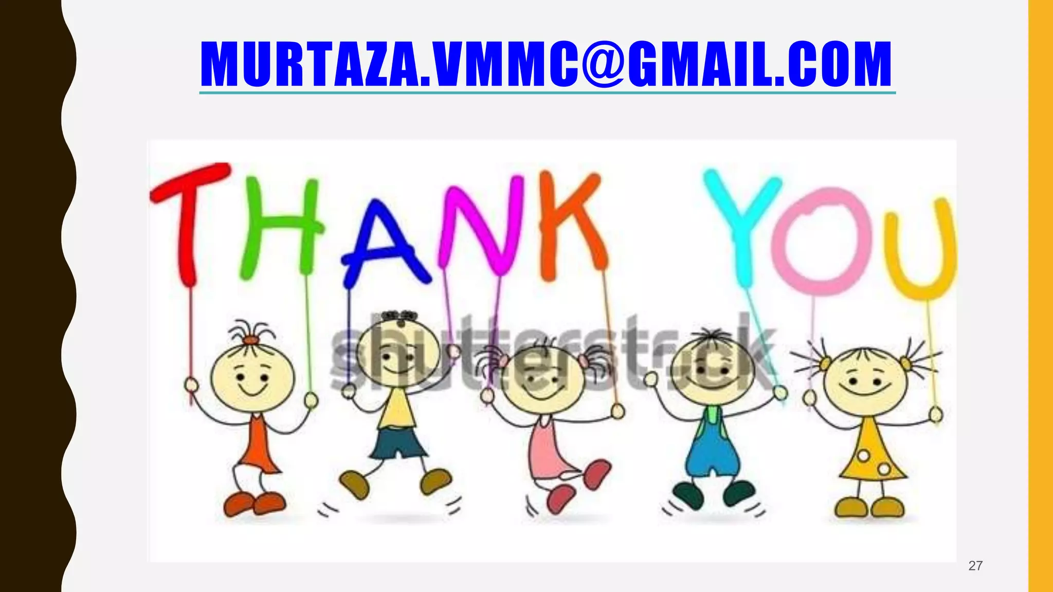 MURTAZA.VMMC@GMAIL.COM
27
 